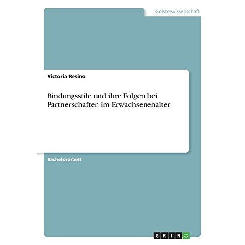 Bindungsstile Und Ihre Folgen Bei Partnerschaften Im Erwachsenenalter