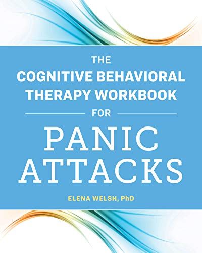 The Cognitive Behavioral Therapy Workbook For Panic Attacks