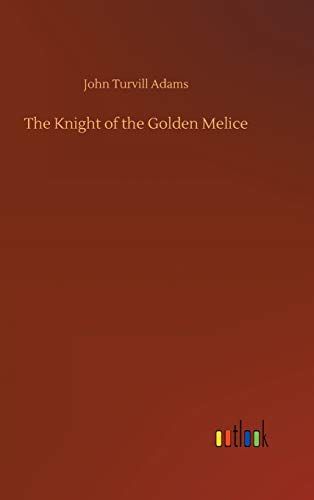 The Knight Of The Golden Melice
