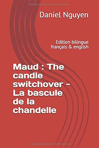 Maud : The Candle Switchover - La Bascule De La Chandelle: Edition Bilingue Français & English (Shibari Private Sessions Explained)