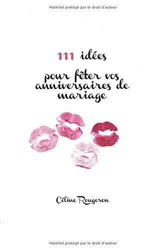 111 Idées Pour Fêter Vos Anniversaires De Mariage