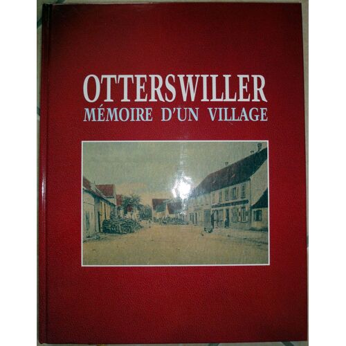 Otterswiller - Memoire D Un Village - Daniel Peter