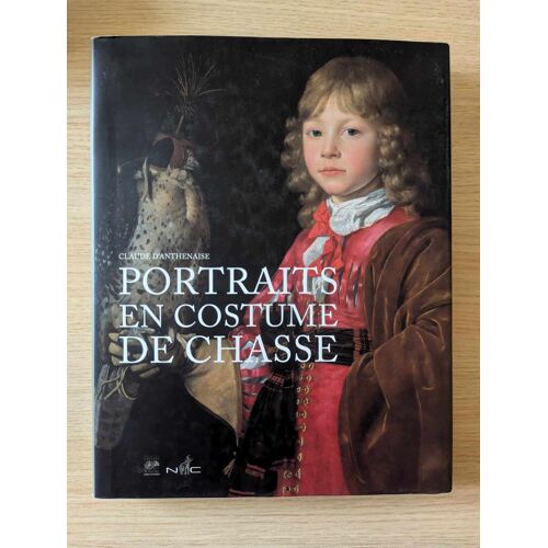 Portraits En Costume De Chasse, Claude D'anthenaise
