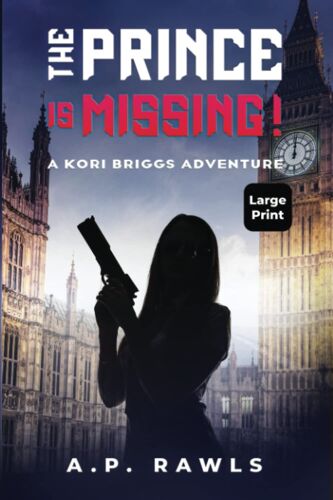 The Prince Is Missing! : A Kori Briggs Adventure (Large Print Edition)