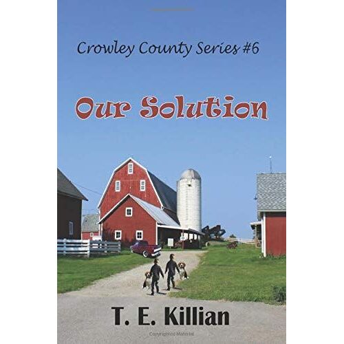 Our Solution (Crowley County Series # 6)