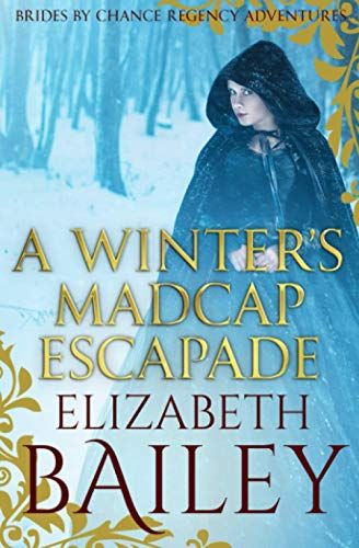 A Winter's Madcap Escapade (Brides By Chance Regency Adventures)