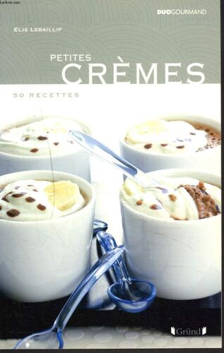 Petites Cremes. 50 Recettes.