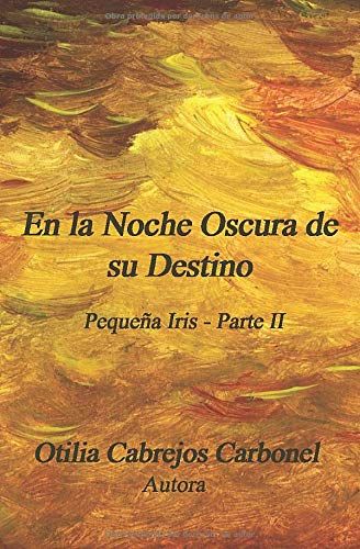 En La Noche Oscura De Su Destino - Pequeña Iris: Pequeña Iris - Parte Ii