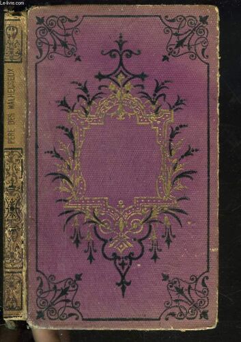 Le Pere Des Malheureux Ou Vie De Claude Bernard