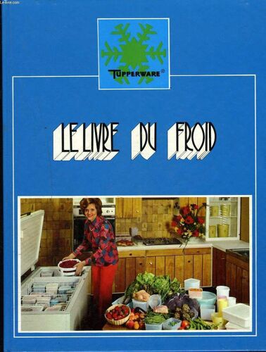 Le Livre Du Froid. Un Congelateur... Pourquoi ?