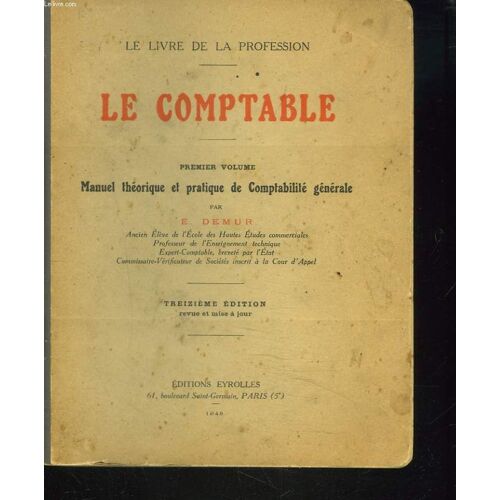 Le Comptable. Premier Volume : Manuel Théorique Et Pratique De Comptabilité Générale.