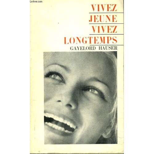 Vivez Jeune. Vivez Longtemps.