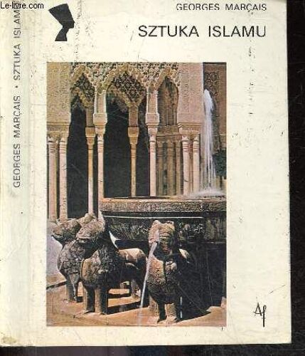 Sztuka Islamu - W Serii Kultury Starozytne I Cywilizacje Pozaeuropejskie