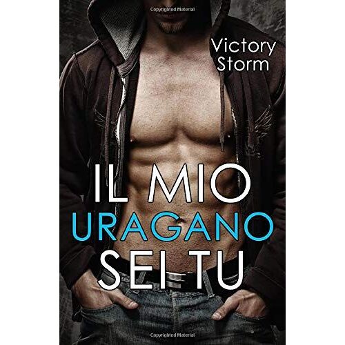 Il Mio Uragano Sei Tu: (Love Storm Series)