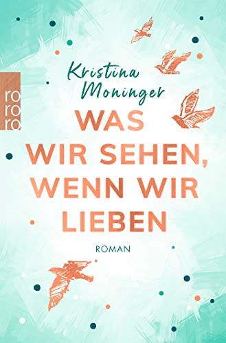 Was Wir Sehen, Wenn Wir Lieben