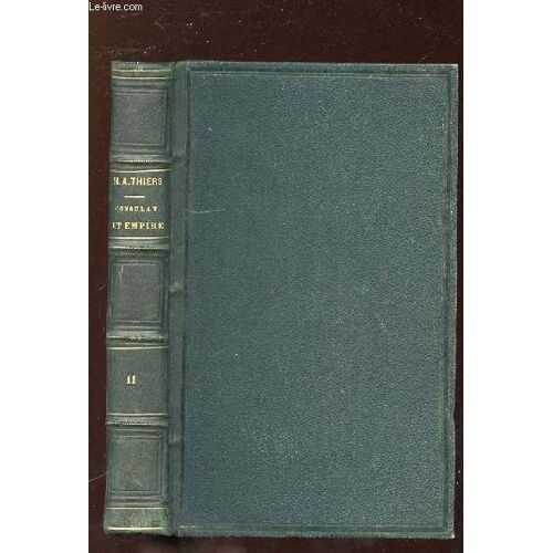 Histoire Du Consulat Et De L Empire Faisant Suite A L Histoire De La Revolution Francais Tome 11.
