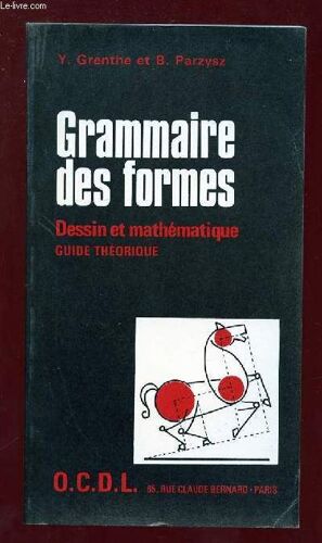 Grammaire Des Formes Guide Theorique. Dessin Et Mathematique.