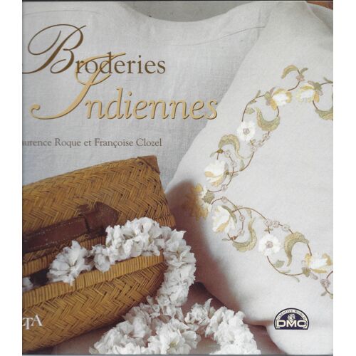 Broderies Indiennes - Roque - Clozel - Dmc - Lta - Le Temps Apprivoisé - 2001