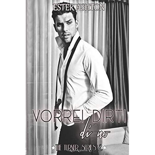 Vorrei Dirti Di No: The Turner Series 2