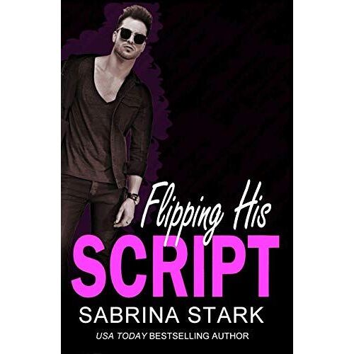 Flipping His Script: A Loathing To Love Romance