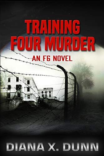 Training Four Murder: 4 (An F6 Novel)