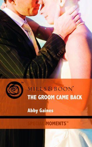The Groom Came Back (Mills & Boon Special Moments)