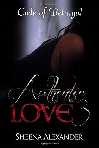 Authentic Love 3: The Code Of Betrayal (Authentic Love Series)