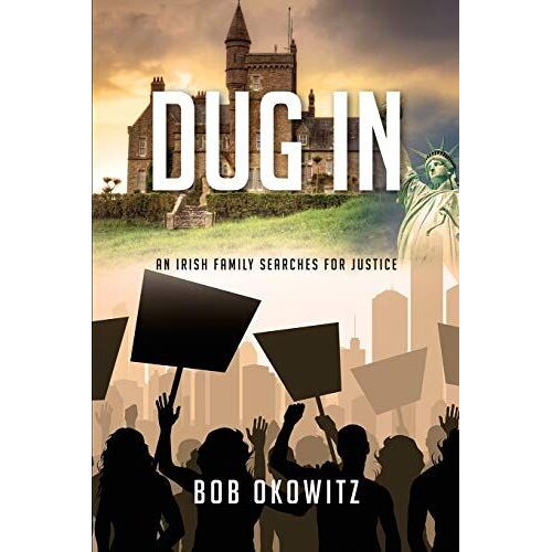 Dug In: An Irish Family's Search For Justice