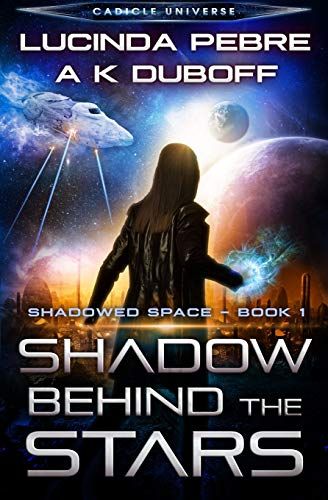 Shadow Behind The Stars (Shadowed Space Book 1)