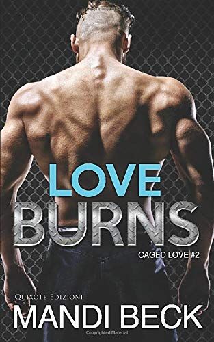 Love Burns (Caged Love)