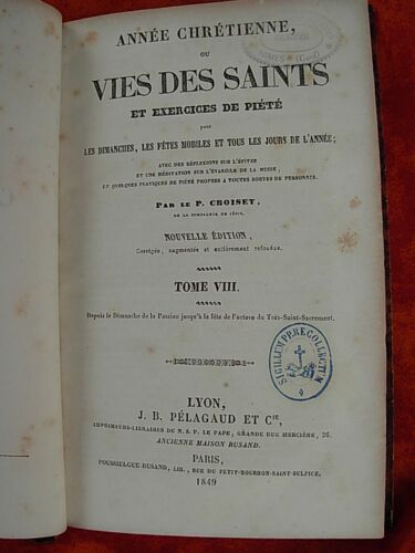 Année Chrétienne,Ou Vies Des Saints Et Exercices De Piété.