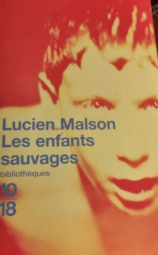 Les Enfants Sauvages Mythe Et Réalité Par Lucien Malson Suivi De Mémoire Et Rapport Sur Victor De L'aveyron Par Jean Itard - Éditions 10/18 Collection Bibliothèques 10/18 - Isbn 9782264036728 - 2008