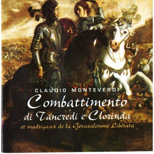 Claudio Monteverdi: Combattimento Di Tancredi E Clorinda - Madrigaux De La Gerusalemme Liberata