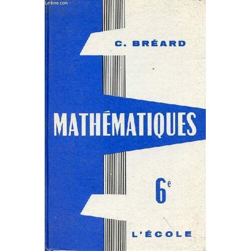 Mathématiques Classes De Sixième - Nouvelle Édition - Programme 1958 - N°476 - 5e Édition.