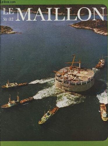 Le Maillon, Bulletin D Entreprise De La Cie Maritime Des Chargeurs Réunis Et Des Cies Fabre Et Paquet - N°32, Déc.73 : Actualité : Le Pétrole - Ekofisk Tanker - Information : Exposition Des Industries(...)