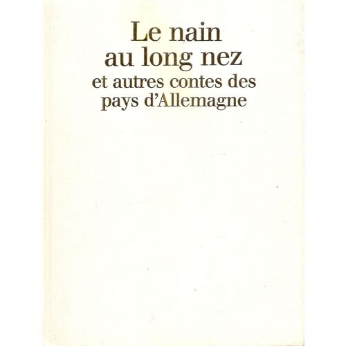 Le Nain Au Long Nez Et Autres Contes Des Pays D'allemagne