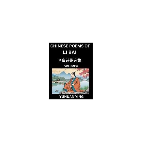 Chinese Poems Of Li Bai (Part 6)- Learn Mandarin Chinese Language And Culture By Reading Ancient Poetry