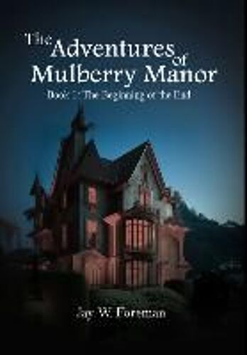 The Adventures Of Mulberry Manor, Book 1