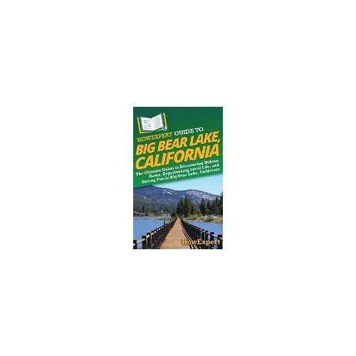 Howexpert Guide To Big Bear Lake, California