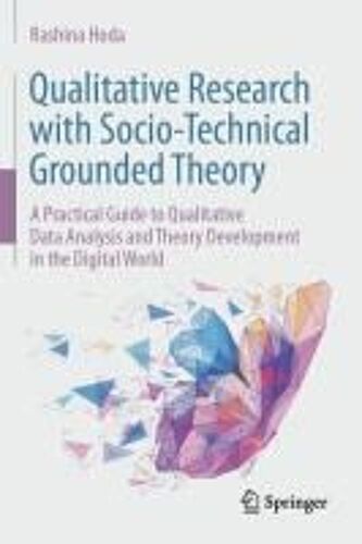 Qualitative Research With Socio-Technical Grounded Theory