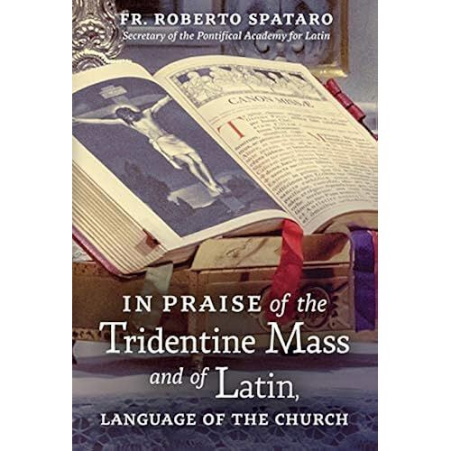 In Praise Of The Tridentine Mass And Of Latin, Language Of The Church