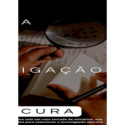A Investigação Obscura