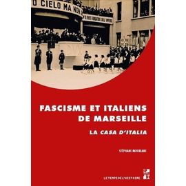 Fascisme Et Italiens De Marseille - La Casa D'italia