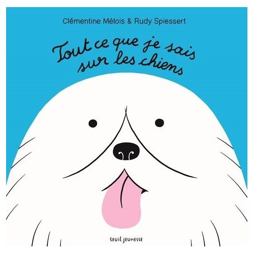 Tout Ce Que Je Sais Sur Les Chiens