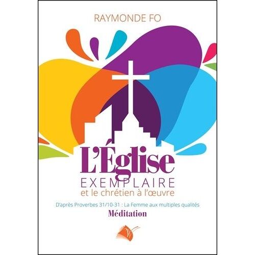 L'eglise Exemplaire - Et Le Chrétien À Lâ?Oeuvre