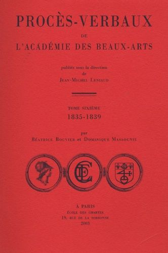 Procès-Verbaux De L'académie Des Beaux-Arts - Tome 6, 1835-1839