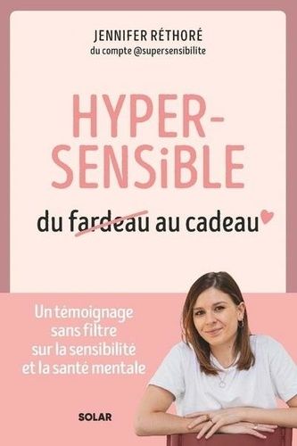Hypersensible, Du Fardeau Au Cadeau