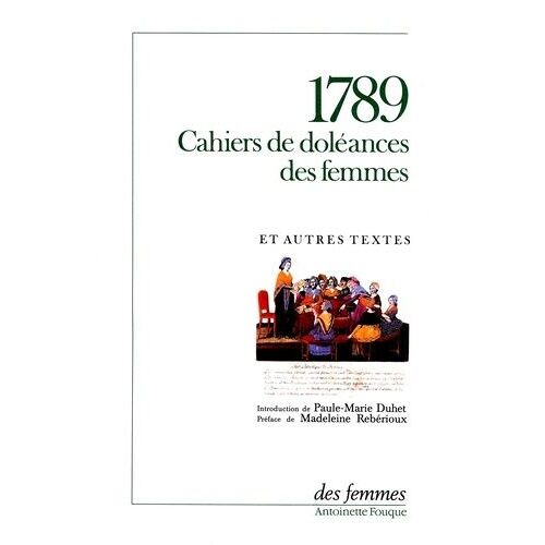 1789, Cahiers De Doléances Des Femmes - Et Autres Textes