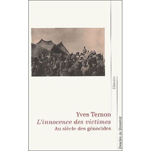 L'innocence Des Victimes - Au Siecle Des Genocides