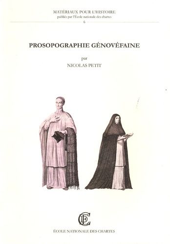 Prosopographie Génovéfaine - Répertoire Biographique Des Chanoines Réguliers De Saint Augustin De La Congrégation De France (1624-1789)